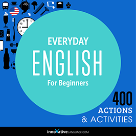 Everyday English for Beginners: 400 Actions and Activities audiobook cover
