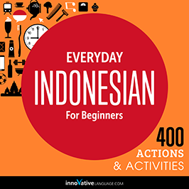 Everyday Indonesian for Beginners: 400 Actions and Activities audiobook cover