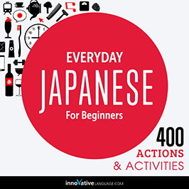 Everyday Japanese for Beginners: 400 Actions and Activities audiobook cover