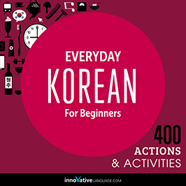 Everyday Korean for Beginners: 400 Actions and Activities audiobook cover