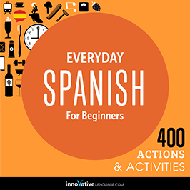 Everyday Spanish for Beginners: 400 Actions and Activities audiobook cover