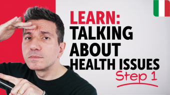 Talking About Health Problems in Italian - Grammar - ItalianPod101