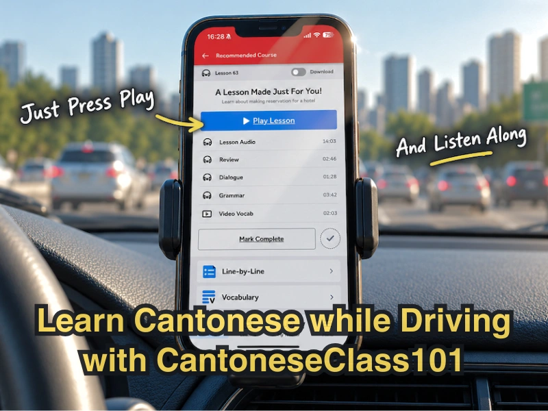 Learn Cantonese while driving with CantoneseClass101 audio lessons on your phone.
