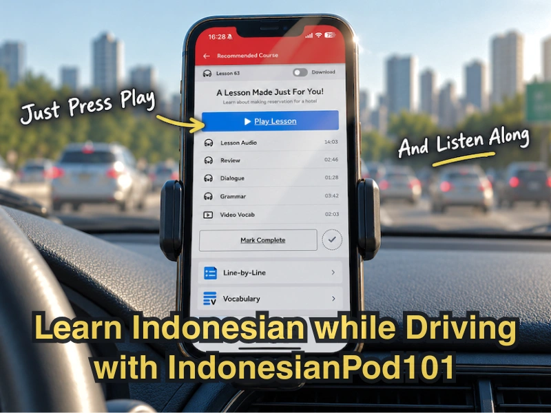 Learn Indonesian while driving with IndonesianPod101 audio lessons on your phone.