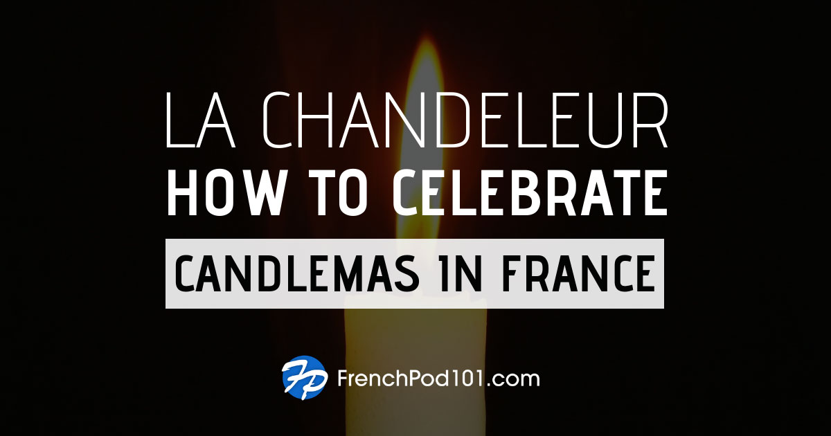 La Chandeleur How to Celebrate Candlemas in France