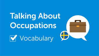 Learn About Occupations in Swedish - Vocabulary - SwedishPod101